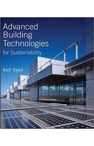 Advanced Building Technologies for Sustainability (Wiley Series in Sustainable Design) - [HB]